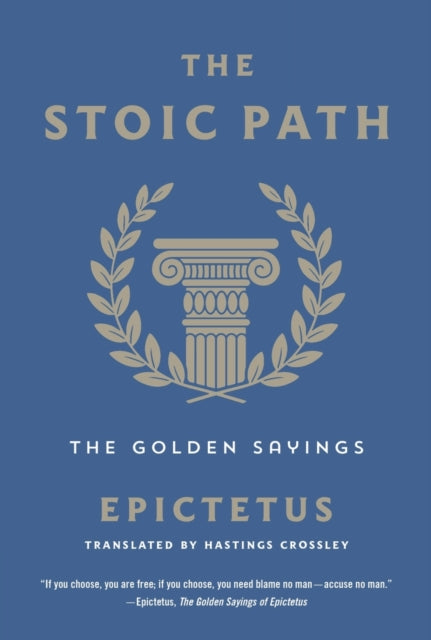 The Stoic Path: The Golden Sayings