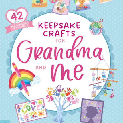 Keepsake Crafts for Grandma and Me: 42 Activities Plus Cardstock & Stickers!