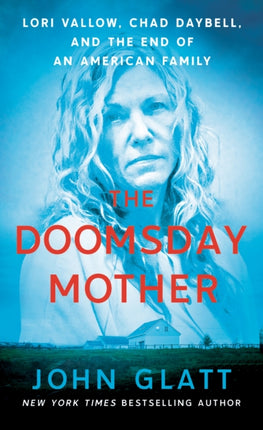 The Doomsday Mother: Lori Vallow, Chad Daybell, and the End of an American Family