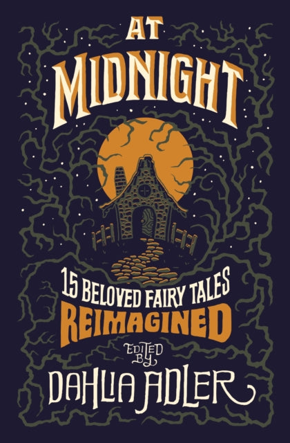 At Midnight: 15 Beloved Fairy Tales Reimagined