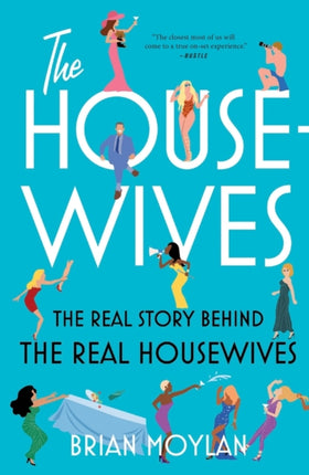 The Housewives: The Real Story Behind the Real Housewives