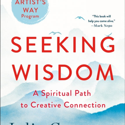 Seeking Wisdom: A Spiritual Path to Creative Connection (a Six-Week Artist's Way Program)