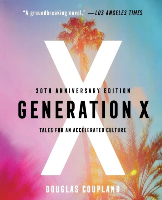 Generation X: Tales for an Accelerated Culture