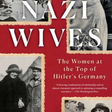 Nazi Wives: The Women at the Top of Hitler's Germany