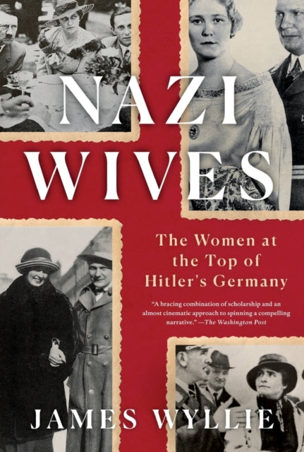 Nazi Wives: The Women at the Top of Hitler's Germany