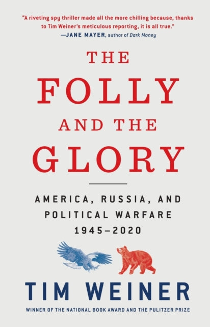 The Folly and the Glory: America, Russia, and Political Warfare 1945-2020