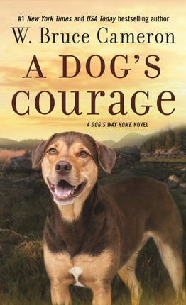 A Dog's Courage: A Dog's Way Home Novel