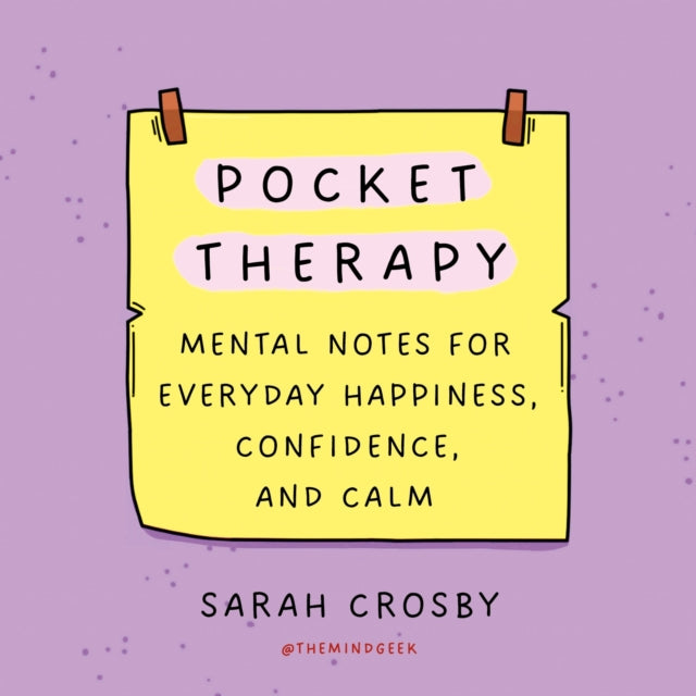 Pocket Therapy: Mental Notes for Everyday Happiness, Confidence, and Calm