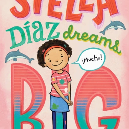 Stella Díaz Dreams Big