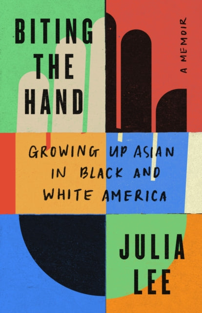 Biting the Hand: Growing Up Asian in Black and White America