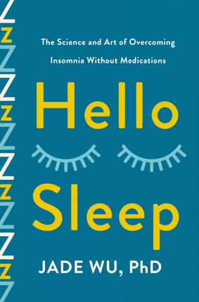 Hello Sleep: The Science and Art of Overcoming Insomnia Without Medications