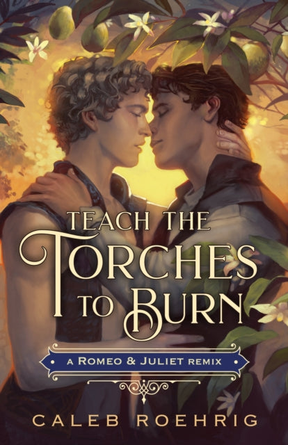 Teach the Torches to Burn A Romeo  Juliet Remix