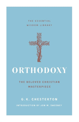 Orthodoxy: The Beloved Christian Masterpiece