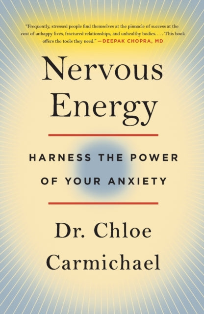 Nervous Energy: Harness the Power of Your Anxiety