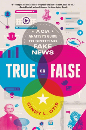 True or False: A CIA Analyst's Guide to Spotting Fake News