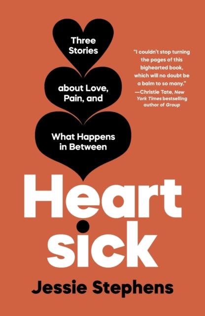 Heartsick: Three Stories about Love, Pain, and What Happens in Between