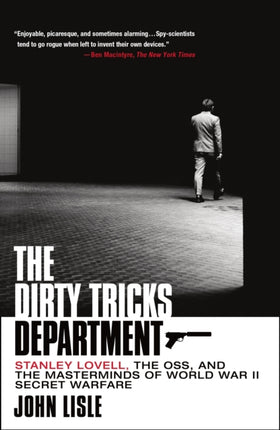 The Dirty Tricks Department: Stanley Lovell, the Oss, and the Masterminds of World War II Secret Warfare