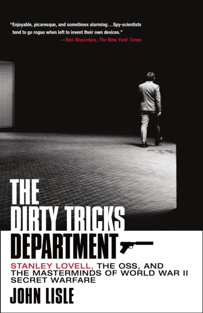 The Dirty Tricks Department: Stanley Lovell, the Oss, and the Masterminds of World War II Secret Warfare