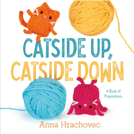 Catside Up, Catside Down: A Book of Prepositions