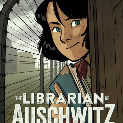 The Librarian of Auschwitz: The Graphic Novel