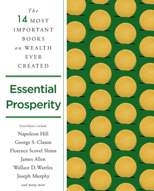 Essential Prosperity: The Fourteen Most Important Books on Wealth and Riches Ever Written