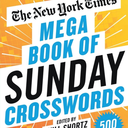 The New York Times Mega Book of Sunday Crosswords: 500 Puzzles