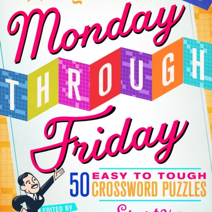 The New York Times Monday Through Friday Easy to Tough Crossword Puzzles Volume 8: 50 Puzzles from the Pages of the New York Times