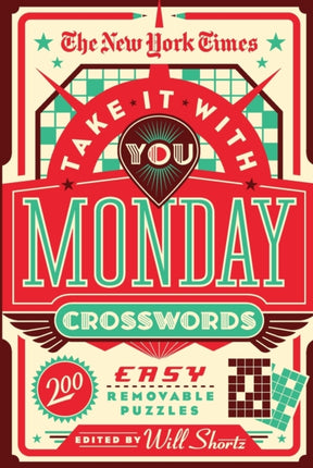 The New York Times Take It With You Monday Crosswords: 200 Easy Removable Puzzles