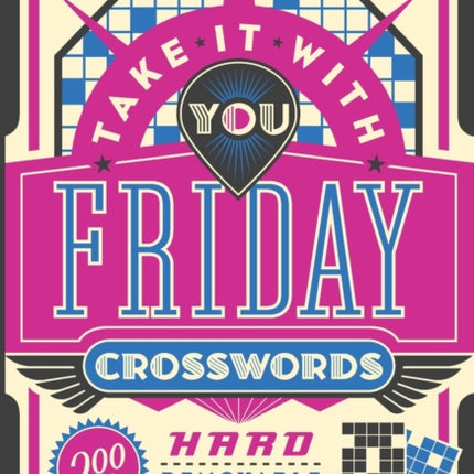 The New York Times Take It With You Friday Crosswords: 200 Hard Removable Puzzles