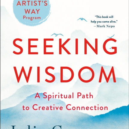 Seeking Wisdom: A Spiritual Path to Creative Connection (a Six-Week Artist's Way Program)