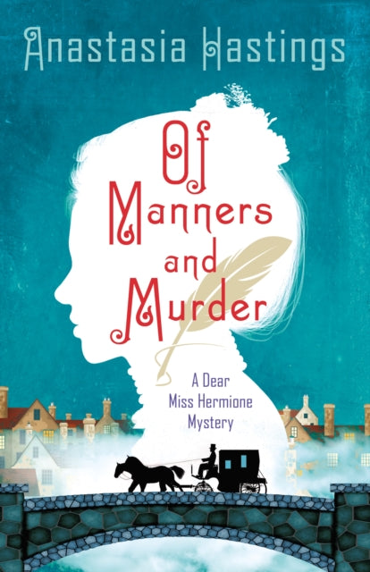 Of Manners and Murder: A Dear Miss Hermione Mystery