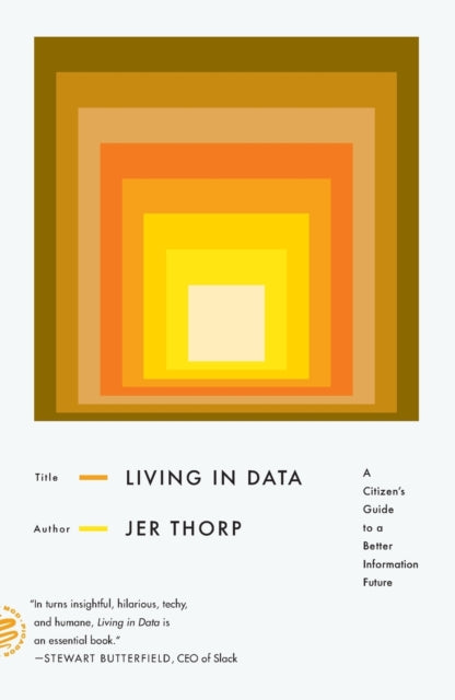 Living in Data: A Citizen's Guide to a Better Information Future