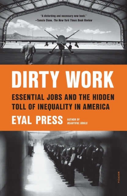 Dirty Work: Essential Jobs and the Hidden Toll of Inequality in America