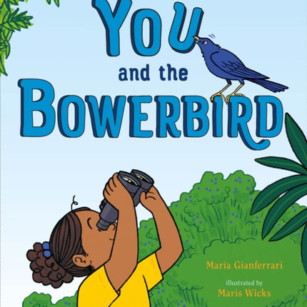 You and the Bowerbird