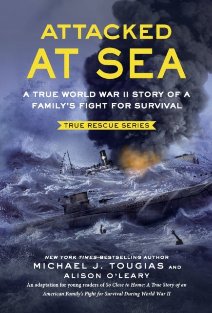 Attacked at Sea: A True World War II Story of a Family's Fight for Survival