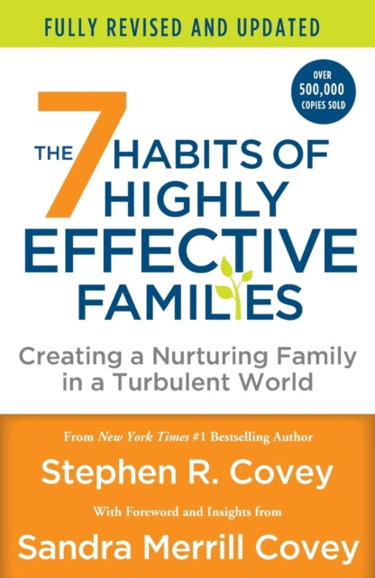 The 7 Habits of Highly Effective Families (Fully Revised and Updated): Creating a Nurturing Family in a Turbulent World