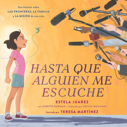 Hasta Que Alguien Me Escuche / Until Someone Listens (Spanish Ed.): Una Historia Sobre Las Fronteras, La Familia Y La Misión de Una Niña