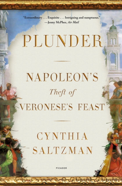 Plunder: Napoleon's Theft of Veronese's Feast