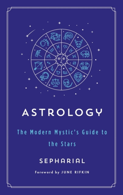 Astrology: The Modern Mystic's Guide to the Stars