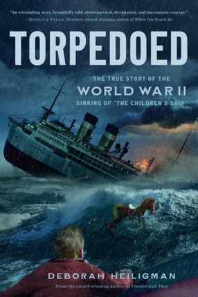 Torpedoed: The True Story of the World War II Sinking of "The Children's Ship"