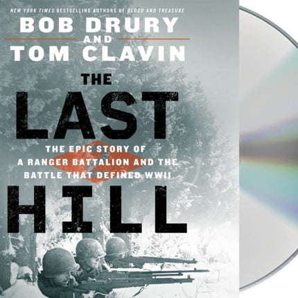 The Last Hill: The Epic Story of a Ranger Battalion and the Battle That Defined WWII