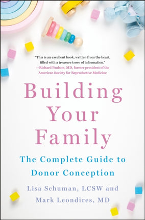 Building Your Family: The Complete Guide to Donor Conception