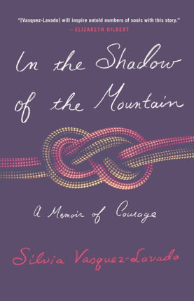 In the Shadow of the Mountain: A Memoir of Courage