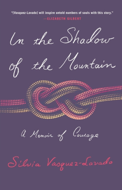 In the Shadow of the Mountain: A Memoir of Courage