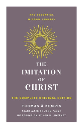 The Imitation of Christ: The Complete Original Edition