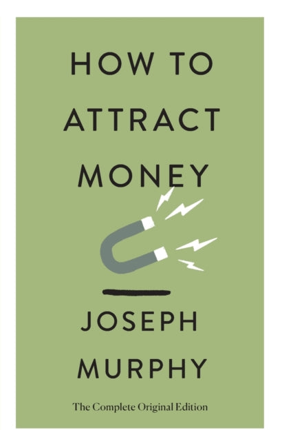 How to Attract Money: The Complete Original Edition (Simple Success Guides)