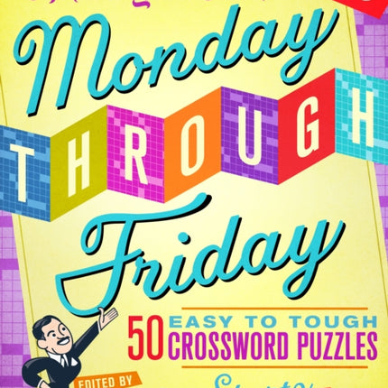 The New York Times Monday Through Friday Easy to Tough Crossword Puzzles Volume 9: 50 Puzzles from the Pages of the New York Times