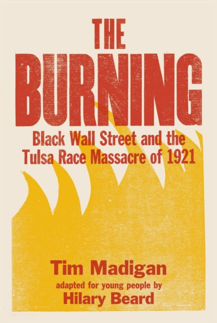 The Burning (Young Readers Edition): Black Wall Street and the Tulsa Race Massacre of 1921