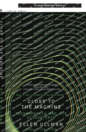 Close to the Machine (25th Anniversary Edition): Technophilia and Its Discontents