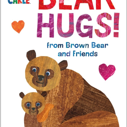 Bear Hugs! from Brown Bear and Friends (World of Eric Carle)